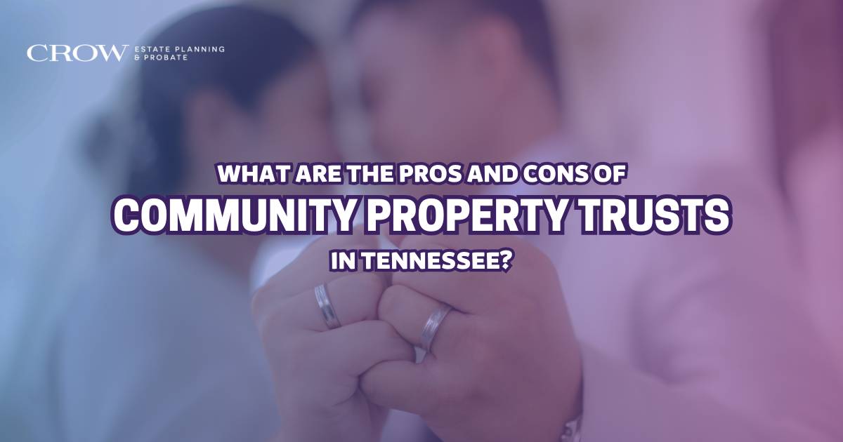 Community property trusts can be a great tool for tax planning and estate management for Tennessee residents. They also come with potential complexities and costs.